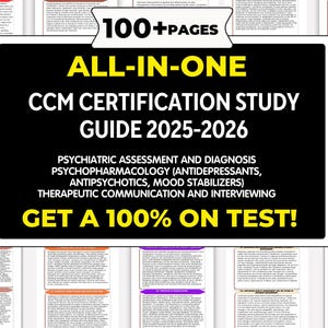 May include: A study guide for CCM certification, titled "ALL-IN-ONE CCM CERTIFICATION STUDY GUIDE 2025-2026," with over 100 pages. The guide covers psychiatric assessment, psychopharmacology, and therapeutic communication. The text "GET A 100% ON TEST!" is also visible.