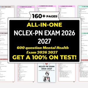 May include: A collection of study guides for the NCLEX-PN exam, including topics like mental health, with the text "ALL-IN-ONE NCLEX-PN EXAM 2026 2027" and "GET A 100% ON TEST!". The guides are over 160 pages.