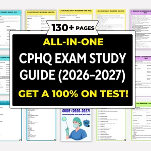 May include: A study guide for the CPHQ exam, featuring the text "ALL-IN-ONE CPHQ EXAM STUDY GUIDE (2026-2027)" on a black background. The image includes the text "130+ PAGES" and "GET A 100% ON TEST!" with a graphic of a healthcare worker.
