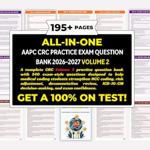 May include: A collection of medical coding study materials featuring a central black sign with yellow text reading 195+ PAGES ALL-IN-ONE AAPC CRC PRACTICE EXAM QUESTION BANK 2026-2027 VOLUME 2, surrounded by multiple pages of exam questions.