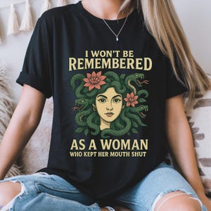 Feminist Graphic Tee | I Won’t Be Remembered Shirt |Feminist Quote T-Shirt | Empowered Women Tee | Speak Up T-Shirt | Bold Statement Shirt