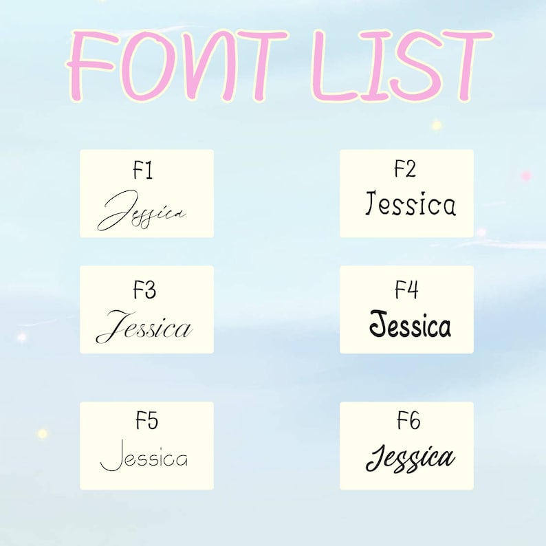 May include: A light blue background with the text "FONT LIST" in pink. Six font samples are displayed, each with the name "Jessica" in different styles, labeled F1 through F6. The fonts vary from cursive to bold.