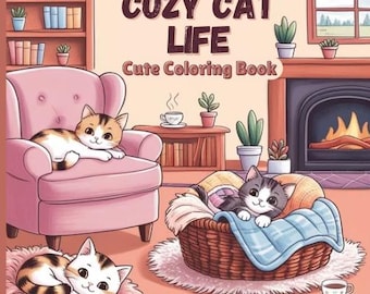 Cozy Cat moments Coloring Book, Cozy & Comfy 45 Digital Coloring Pages, Coloring Book for Adults and Kids,Bold and easy,instant download pdf