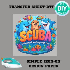 May include: A colorful iron-on transfer sheet featuring the word "SCUBA" with cartoon dolphins, fish, and an otter. The design includes the text "diving into friendship with God" and the year "2026". The sheet is labeled "SIMPLE IRON-ON DESIGN PAPER".