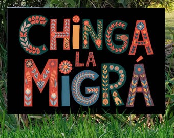 chinga la migra yard sign,Immigration Yard Sign, Anti ICE Anti Trump Political Protest Sign, Human Rights Lawn Sign,