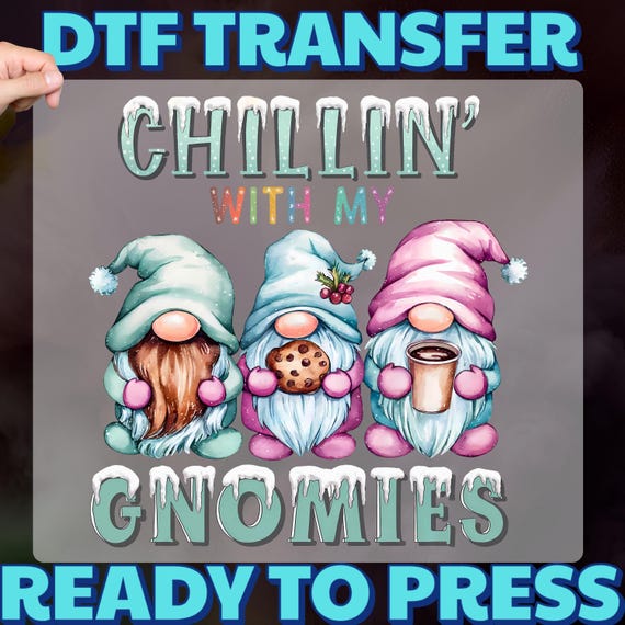 Cute Holiday Gnome DTF Transfer - Chillin' With My Gnomies Ready to Press Iron-On for Christmas T-Shirt   Cozy Apparel