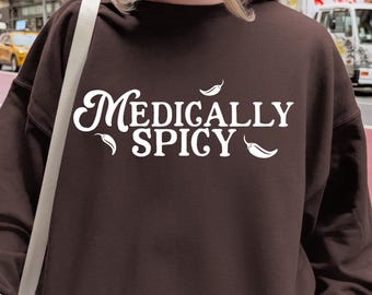 Medically Spicy Chronic Illness Sweatshirt, Autoimmune Disease Shirt, Spoonie, Invisible Illness, Flare Day Gift, POTS MS Lupus