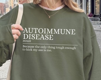 Funny Autoimmune Disease Definition Sweatshirt, Rheumatoid Arthritis, Invisible Illness Disability, Flare Day Gift, POTS Tshirt, MS, Lupus