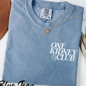 One Kidney Club Shirt, Kidney Transplant Surgery Awareness Gift, Three Kidney Club, Kidney Donor Gift, Organ Donation Shirt, Kidney Disease