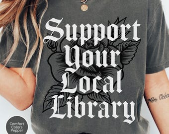 Koszulka Comfort Colors „Wspieraj swoją lokalną bibliotekę”, koszulka bibliotekarza, zasoby publiczne, prezent dla miłośników bibliotekarstwa, miłośnika bibliotek, miłośnika książek
