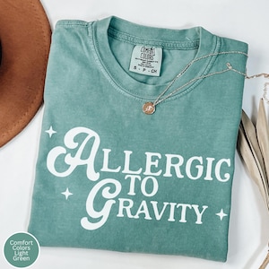 Allergic to Gravity POTS Syndrome Comfort Colors Tshirt Pots Awareness, Dysautonomia Shirt, Rare Disease Outfit Flare Day Potsie Eds Gifts