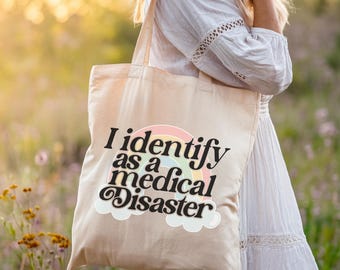 Funny I Identify as a Medical Disaster Chronic Illness Tote Bag, Medically Expensive Rare Disease Canvas Bag, Spoonie Merch