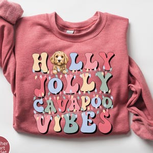Holly Jolly Cavapoo Sweatshirt, Cavapoo Love, Doglover Gift, Cavapoo Christmas Shirt, Cavapoo Mom, Dog Mama Sweatshirt, Dog Mom Sweatshirt