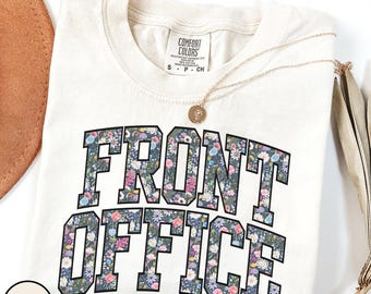 Floral Front Office Comfort Farben Shirt, Empfangsdame T-Shirt, passende Büro Kader, Büroangestellte Tee Geschenk für neue Schul Sekretärin Tshirt