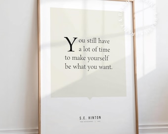 Be What You Want, Quote Poster - The Outsiders Art Print, S.E. Hinton Gift for Book Lovers, Minimalist Literary Decor