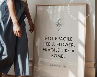 RBG Poster Not Fragile Like a Flower, Fragile Like a Bomb Famous Quotes Art, Gift for Lawyer, Unframed Wall Art Decor