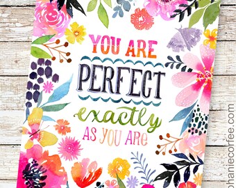 Perfect As You Are - PRINT inspiration, hand lettering, feminine art, bohemian, kids art, baby girl art