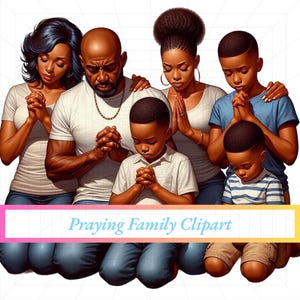 Family Praying Clipart, Praying Family Clipart, Praying Clipart, Praying Hands Clipart, Black Woman Praying Clipart, Man Praying Clipart