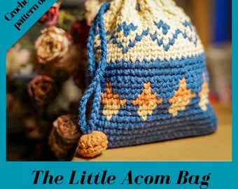 Crochet Acorn Drawstring Bag Pattern: Tapestry Colorwork (PDF Pattern)