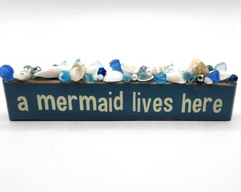 Mermaid Sign, Mermaid Decor Gift, Mermaid Shelf Sign, Mermaid Shell & Sea Glass Art for Beach Nautical Coastal Decor, "A Mermaid Lives Here"