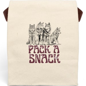 Canvas Lunch Bag, Wolf Lunch Box, Wolf Pack a Snack Pun Lunch Box, Foodie Gift, Insulated Tote, Lunch Container, Lunch Sack with Strap