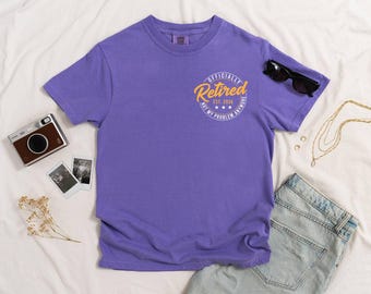 Comfort Colors® Funny Retirement Shirt, Retirement Gifts for Women, Retirement Gift For Man, Teacher Retirement, Retired 2026 Shirt
