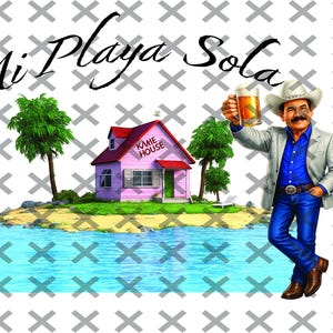 May include: A graphic design featuring the text Mi Playa Sola above a small island with a pink house labeled Kame House, palm trees, and blue water. A person wearing a white cowboy hat, gray blazer, blue shirt, and blue jeans holds a beer mug.