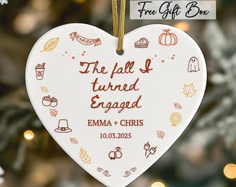 The Fall I Turned Engaged Ornament,Engaged Ornament,Fall Engagement,Engagement Ornament, Engagement Party Gift, Personalized Engagement Gift