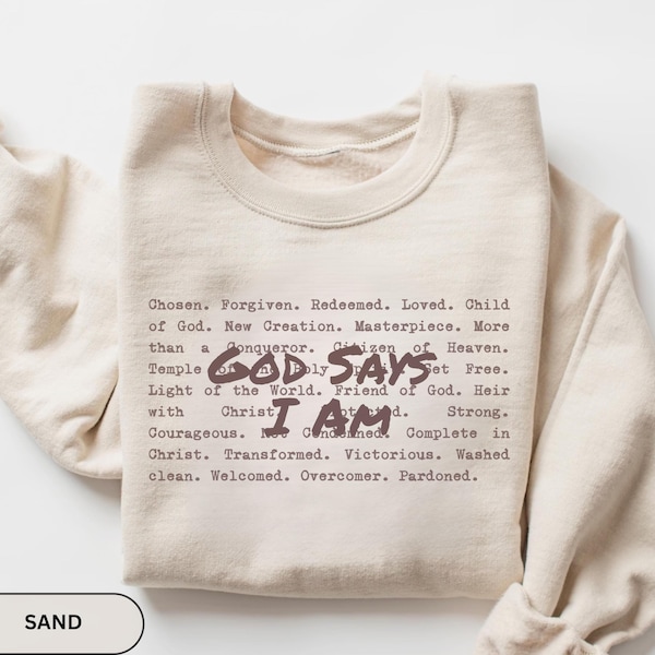 God Says I am Christian Sweatshirt, Bible Verse Sweater, Christian Sweat For Women, Jesus Christian Christmas Gift,Love and Grace