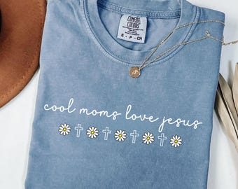 Cool Moms Love Jesus T-Shirt, Praying Mama, Religious Mom Sweatshirt, Inspirational Mom Tee, Bible Verse Shirt, Faithful Mother Gift for Her