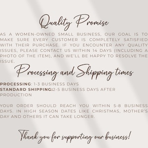 May include: A beige background with elegant, handwritten text. The text includes "Quality Promise" and "Processing and Shipping times." It also states the business is women-owned and thanks customers for their support.