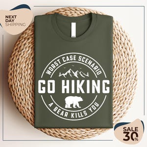 Hiking Shirt | Camping Shirt | Adventure Shirt | Go Hiking Bear Kills You | Nature Lover Shirt | Mountain Shirt | Travel Shirt | Outdoor Tee