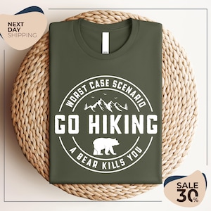 Hiking Shirt | Camping Shirt | Adventure Shirt | Go Hiking Bear Kills You | Nature Lover Shirt | Mountain Shirt | Travel Shirt | Outdoor Tee