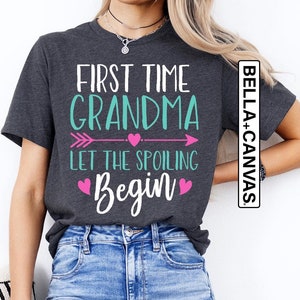 First Time Grandma Let The Spoiling Begin: Gift For New Grandma, Cute Grandma Shirt, Grandma To Be Shirt, Baby Announcement, Grandkid Reveal