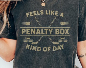 Feels Like A Penalty Box Kind Of Day T-Shirt, Funny Hockey Shirt, Ice Hockey Player Gift, Game Day Sweatshirt, Hockey Fan Apparel