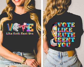 Vote Like Ruth Sent You T-Shirt: Feminist RBG Empowerment Tee