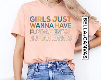 Girls Just Wanna Have Fundamental Human Rights T-Shirt
