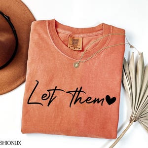 Let Them Comfort Colors® Shirt, Mental Health Shirt, Inspirational Shirt, Positive Saying Shirt, Inspirational Quotes Shirt, Self Love Gift