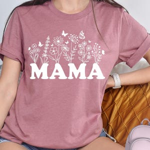 Wild Flower Mama T-shirt, Mother&#39;s Day Shirt, Mom Shirt For Mother&#39;s Day, Mama T-shirt, Flowers Shirt, Plant Lover Mama Gift, Mom Shirt