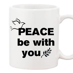 Peace Be With You Mug, Peace Mug, Dove Mug, Peace, Inspirational Mug