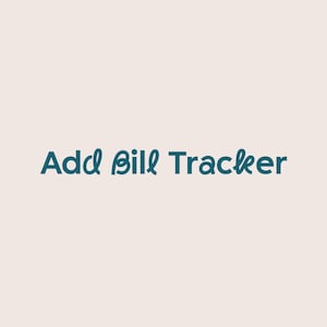 May include: A teal blue logo with the text "Add Bill Tracker" in a stylized font.