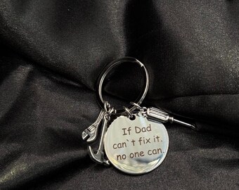 Father's Day Keychain (If dad cant fix it no one can)