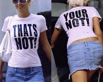 Thats Hot Your Not! Baby Tee - Cute Y2K Mcbling Tee - 2000s Aesthetic Celebrity Slogan Meme Shirt - 90s Slay Era Iconic Graphic Top