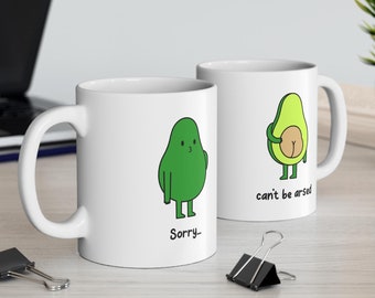 Funny Avocado Mug, Sorry, Cant be Arsed Sarcastic Mug, Office Mug, Work Mug, Office Gift, Coworker Gift, Funny Gift, 11oz White Mug