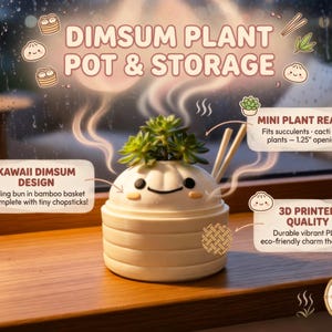 May include: A white dim sum plant pot and storage container featuring a smiling bun face, a bamboo basket base, and two small chopsticks. The product includes text labels: DIMSUM PLANT POT & STORAGE, KAWAII DIMSUM DESIGN, MINI PLANT READY, and 3D PRINTED QUALITY.