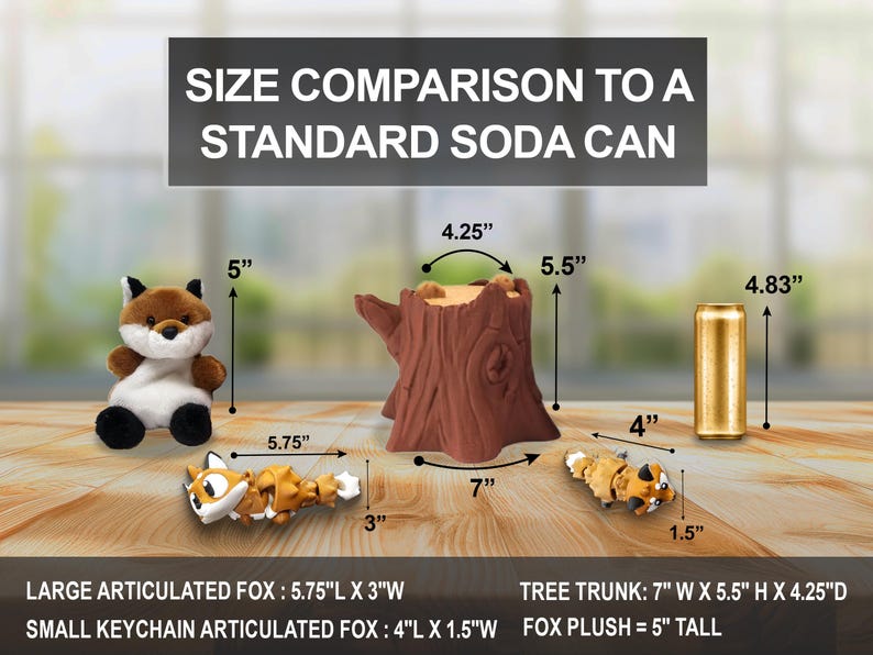 A size comparison chart showing a plush fox, two articulated fox figurines, a tree trunk container, and a standard soda can on a wooden surface. Measurements are labeled: the plush fox is 5" tall, the large articulated fox is 5.75" long by 3" wide, the small articulated fox is 4" long by 1.5" wide, the tree trunk is 7" wide, 5.5" tall, and 4.25" deep, while the soda can is 4.83" tall.