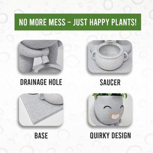 Product features of a quirky plant pot are highlighted in four close-up images. The first image showcases a drainage hole for proper water flow. The second displays a matching saucer to catch excess water. The third focuses on the sturdy, flat base for stability. The fourth highlights the pot's humorous design, featuring a smiling face with a playful expression. A bold green banner at the top reads, No More Mess - Just Happy Plants, emphasizing clean and easy plant care
