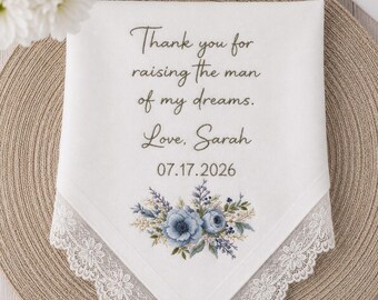 Personalized Embroidered Wedding Handkerchief | Thank You for Raising the Man of My Dreams | Mother of the Groom Gift