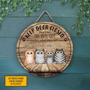 Personalized Keep Door Closed Don't Let The Pets Out Custom Cat Wooden Sign Customized Cat Welcome Door Sign Funny Welcome Front Door Hanger