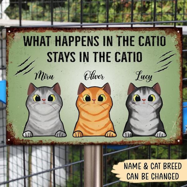 What Happens In The Catio Stays In The Catio Funny Cat Sign Personalized Cat Metal Sign Customized Cat Catio Sign Bar Decor Cat Welcome Sign